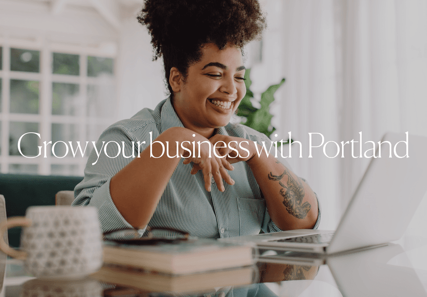Grow your business with Portland